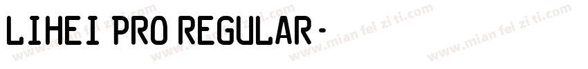 LiHei Pro Regular字体转换
